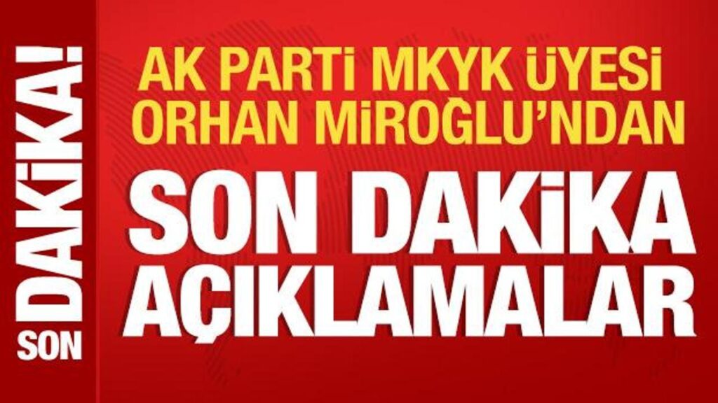 ak partili orhan miroglu baskent kulisinde d17O8dDL