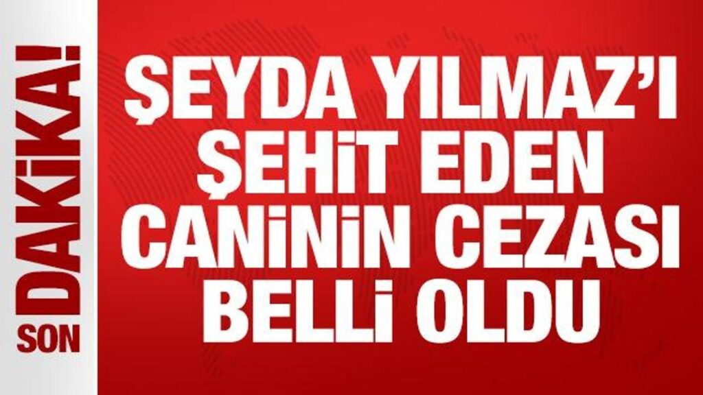 polis memuru seyda yilmazi sehit eden yunus emre gectinin cezasi belli oldu UjJsf59Q