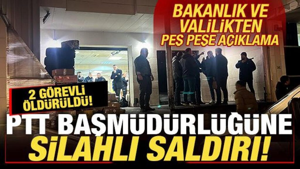 ptt basmudurlugune silahli saldiri 2 vatandas oldu bakanlik ve valilikten aciklama DTcpyZ3r