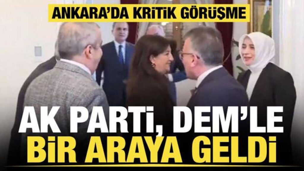 son dakika ak parti ile dem parti heyeti bir araya geldi FNYLWI43