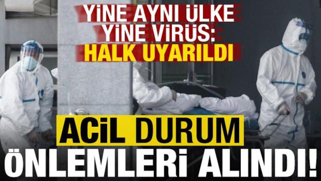 yine cin yine virus halk uyarildi acil durum onlemleri alindi G4vjiyhm