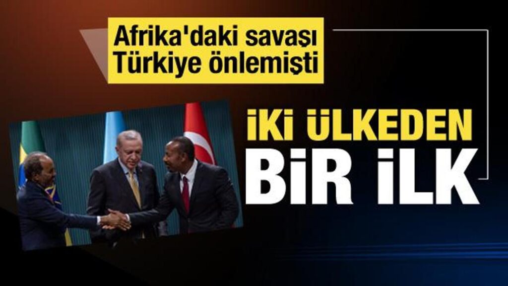 afrikadaki savasi turkiye durdurmustu somali ile etiyopyadan bir ilk vnjUXVGN