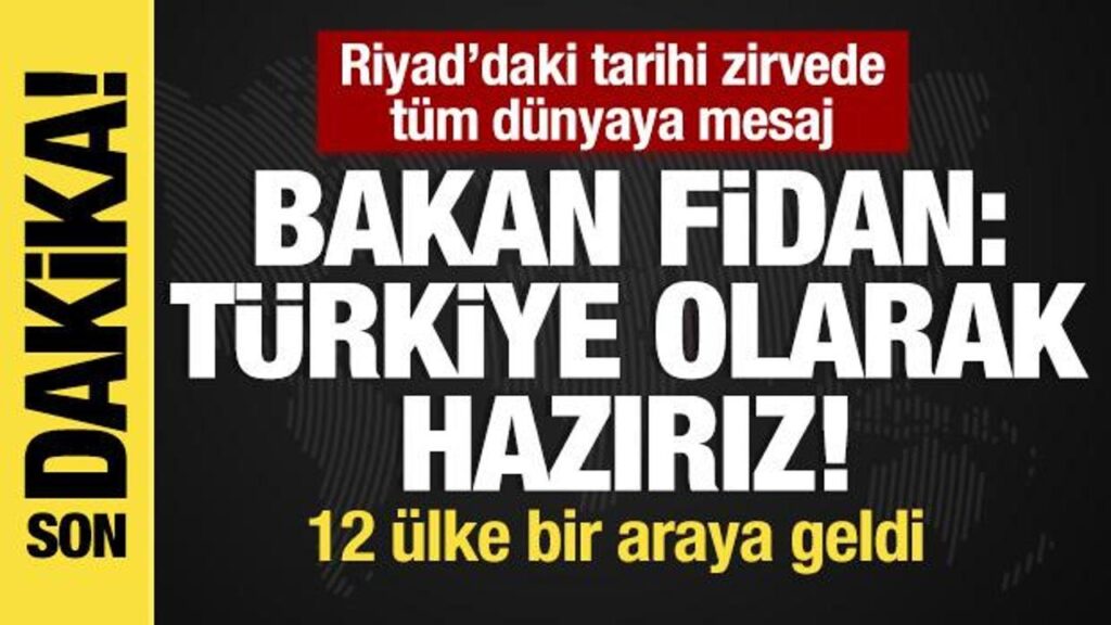 bakan fidan riyadda tarihi zirvede onemli mesaj yI2IWezS