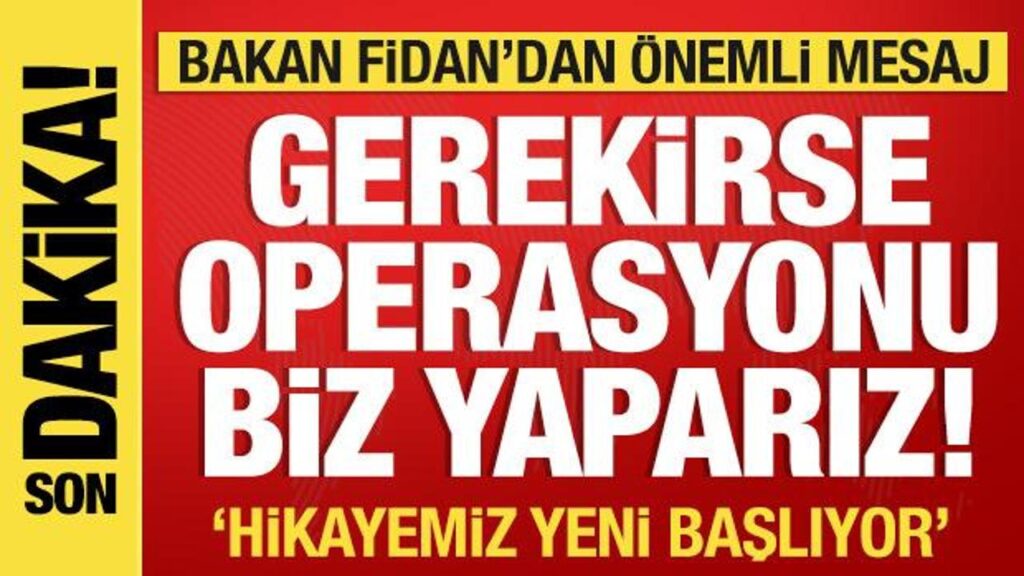 bakan fidandan operasyon mesaji hikayemiz yeni basliyor UBzjKaw1