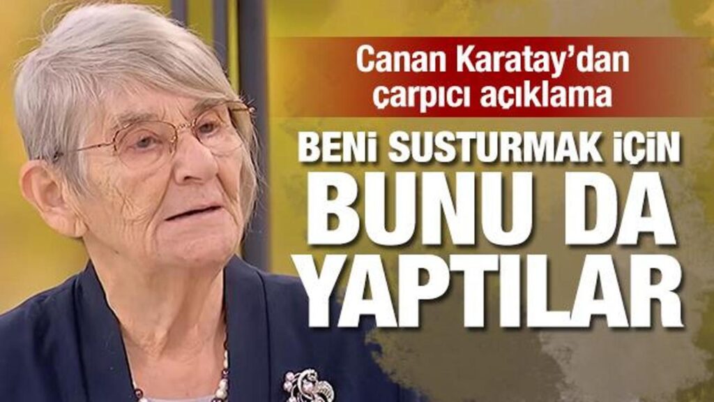 canan karataydan carpici aciklama beni susturmak icin bunu da yaptilar OaJYK3yU