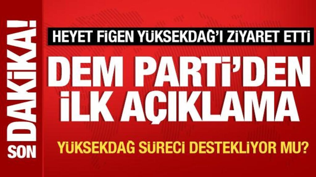 dem parti heyeti figen yuksekdag ile gorustu ilk aciklama mMMYbJEk