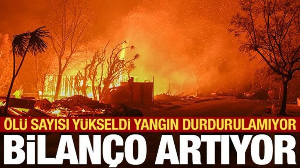 los angelesta yanginlar durdurulamiyor olu sayisi 24e yukseldi HxQsTt3c