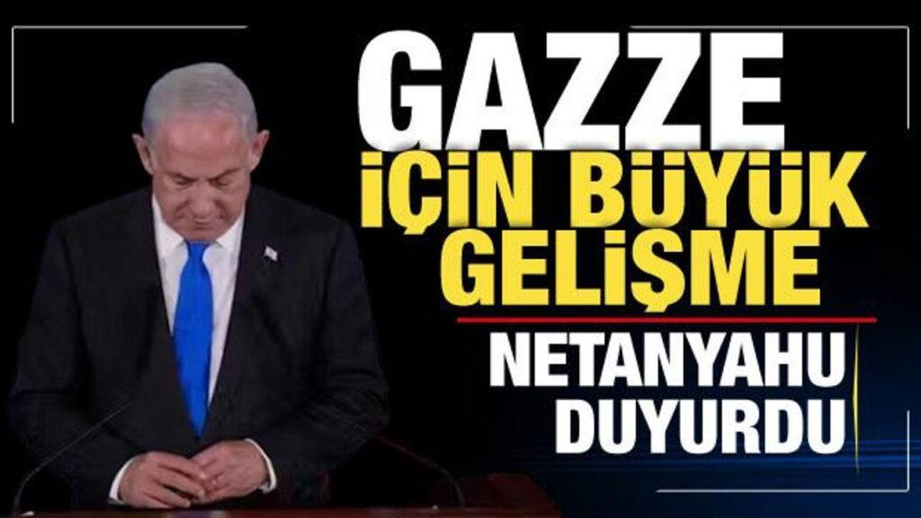 netanyahu duyurdu gazze icin buyuk gelisme DzkOdO4E