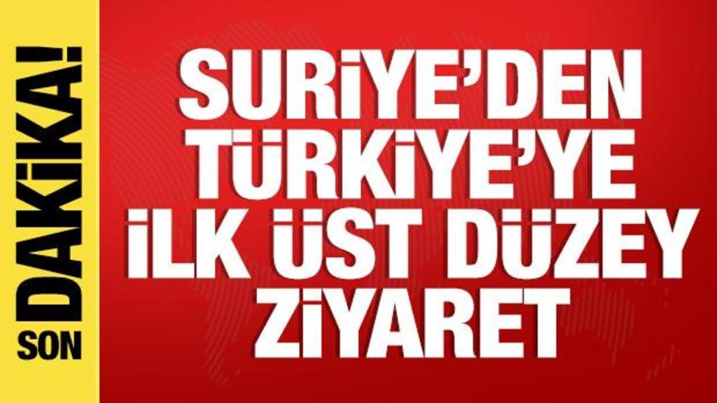 suriyeden turkiyeye ilk ust duzey ziyaret C6vfsibu