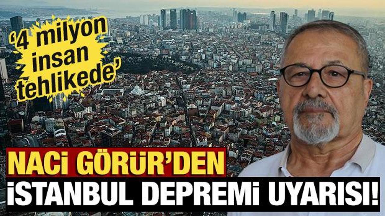 naci gorurden istanbul depremi uyarisi 4 milyon insan tehlikede YVGIBOni