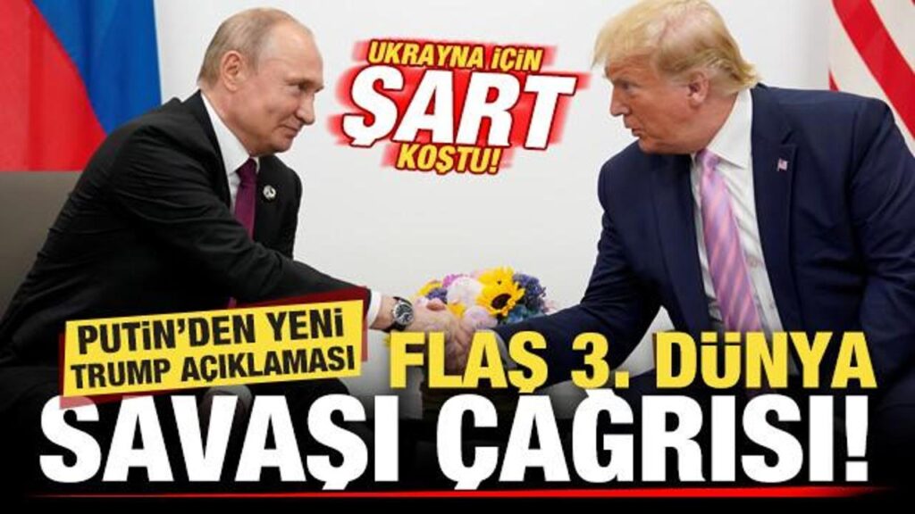 putinden trump duyurusu flas 3 dunya savasi cagrisi ukrayna icin sartini acikladi 8lalcXfp